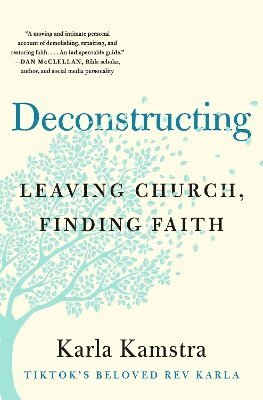 Deconstructing: Leaving Church, Finding Faith 1