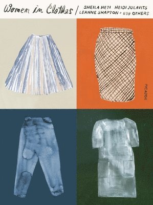 Heidi Julavits, Sheila Heti, Leanne Shapton - Women in Clothes, Häftad