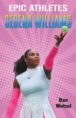bokomslag Epic Athletes: Serena Williams