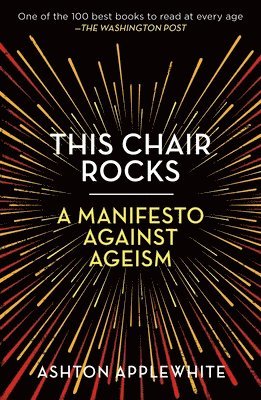 Ashton Applewhite - This Chair Rocks, Häftad. Tillgänglighet: Lägg i varukorg