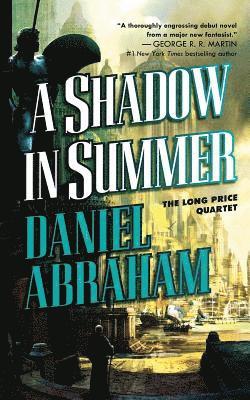 Daniel Abraham - A Shadow in Summer, Häftad