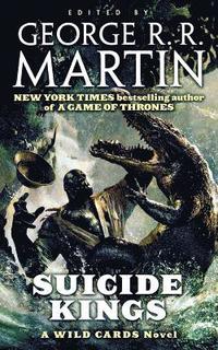 bokomslag Suicide Kings: A Wild Cards Novel (Book Three of the Committee Triad)