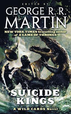 Wild Cards Trust, George R. R. Martin - Suicide Kings: A Wild Cards Novel (Book Three of the Committee Triad), Häftad