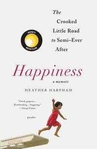 bokomslag Happiness: A Memoir: The Crooked Little Road to Semi-Ever After