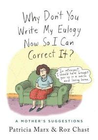 bokomslag Why Don't You Write My Eulogy Now So I Can Correct It?