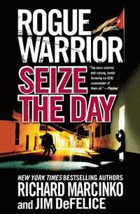 bokomslag Rogue Warrior: Seize the Day
