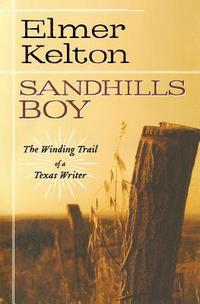 bokomslag Sandhills Boy: The Winding Trail of a Texas Writer