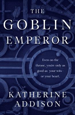 Katherine Addison - The Goblin Emperor, Häftad