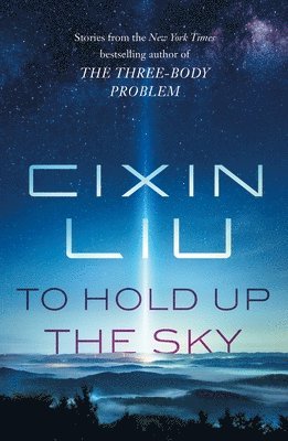 Cixin Liu - To Hold Up the Sky, Häftad