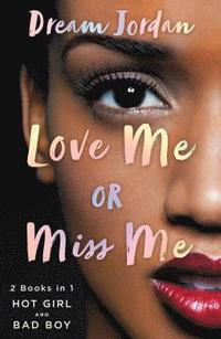 bokomslag Love Me or Miss Me: Hot Girl, Bad Boy