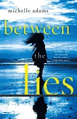 Michelle Adams - Between the Lies, Häftad