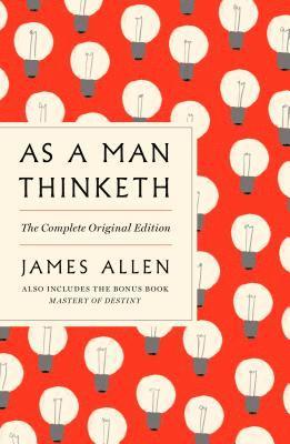 bokomslag As a Man Thinketh: The Complete Original Edition and Master of Destiny: A GPS Guide to Life