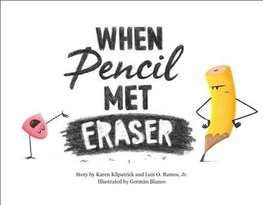 Karen Kilpatrick, Luis O. Ramos, Luis O Ramos - When Pencil Met Eraser, Inbunden