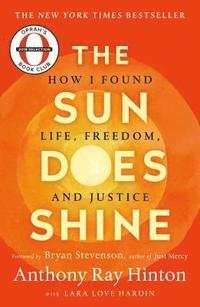 bokomslag The Sun Does Shine: How I Found Life, Freedom, and Justice