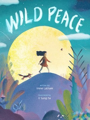 Irene Latham - Wild Peace, Inbunden
