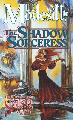 L. E. Modesitt, L. E. MODESITT - The Shadow Sorceress: The Fourth Book of the Spellsong Cycle, Häftad
