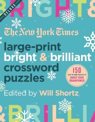 New York Times, The New York Times, Will Shortz - The New York Times Large-Print Bright & Brilliant Crossword Puzzles: 150 Easy to Hard Puzzles to Boost Your Brainpower, Häftad