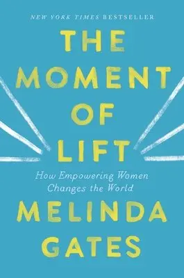 Melinda Gates - Moment of Lift, Inbunden