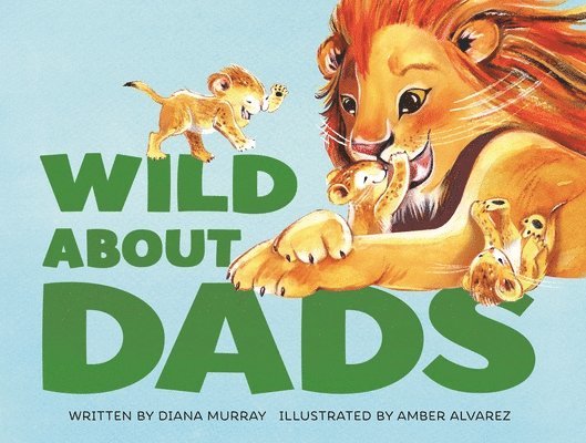 Wild About Dads 1