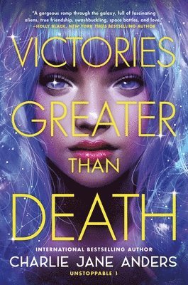 Charlie Jane Anders - Victories Greater Than Death, Häftad