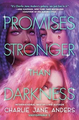Charlie Jane Anders - Promises Stronger Than Darkness, Häftad
