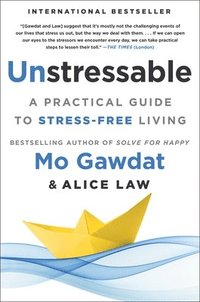 bokomslag Unstressable: A Practical Guide to Stress-Free Living