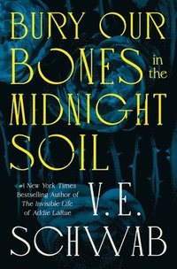 bokomslag Bury Our Bones in the Midnight Soil. Signed Edition