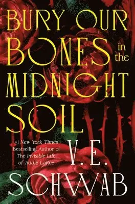 V. E. Schwab - Bury Our Bones in the Midnight Soil, Häftad