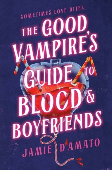 Jamie D'Amato - The Good Vampire's Guide to Blood & Boyfriends, Inbunden
