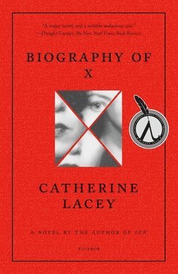 Catherine Lacey - Biography of X, Häftad