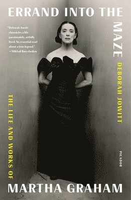 Errand Into the Maze: The Life and Works of Martha Graham 1