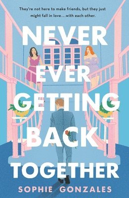 Sophie Gonzales - Never Ever Getting Back Together, Häftad