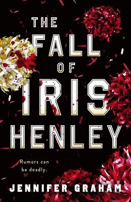 Jennifer Graham - The Fall of Iris Henley, Inbunden