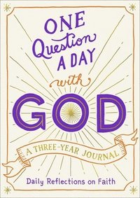 bokomslag One Question a Day with God: A Three-Year Journal