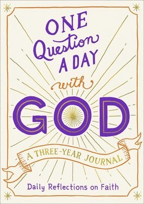 Hannah Gooding; Edited by Aimee Chase, Hannah Gooding, Aimee Chase - One Question a Day with God: A Three-Year Journal, Häftad