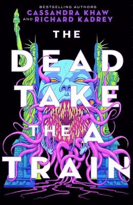 Cassandra Khaw, Richard Kadrey - The Dead Take the A Train, Häftad