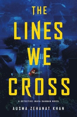 Ausma Zehanat Khan - The Lines We Cross, Inbunden
