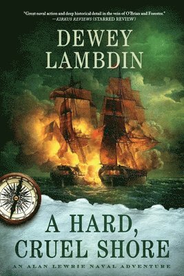 Dewey Lambdin - A Hard, Cruel Shore: An Alan Lewrie Naval Adventure, Häftad