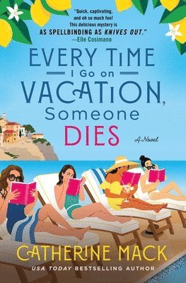 Catherine Mack - Every Time I Go on Vacation, Someone Dies, Inbunden