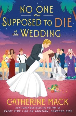 Catherine Mack - No One Was Supposed to Die at This Wedding, Inbunden