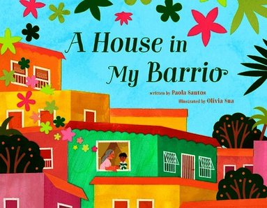 Paola Santos - House in My Barrio, Inbunden