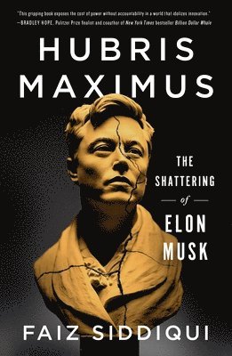 Hubris Maximus: The Shattering of Elon Musk