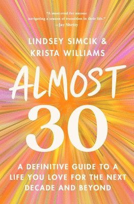 bokomslag Almost 30: A Definitive Guide to a Life You Love for the Next Decade and Beyond