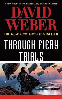 David Weber, DAVID WEBER - Through Fiery Trials: A Novel in the Safehold Series, Häftad