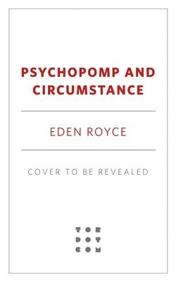 Psychopomp & Circumstance