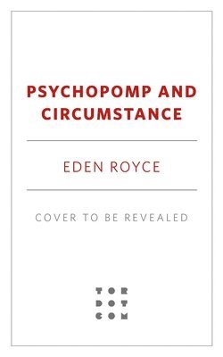 Psychopomp & Circumstance 1