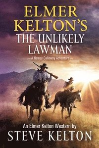 bokomslag Elmer Kelton's the Unlikely Lawman: A Hewey Calloway Adventure