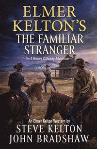 bokomslag Elmer Kelton's the Familiar Stranger: A Hewey Calloway Adventure