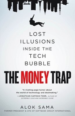 The Money Trap: Lost Illusions Inside the Tech Bubble 1