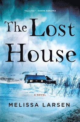 Melissa Larsen - The Lost House, Inbunden